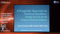 A Pragmatic Approach to Terminal Dentition: Single Implants to Full Arch Implant Reconstruction and Rehabilitation Webinar Thumbnail